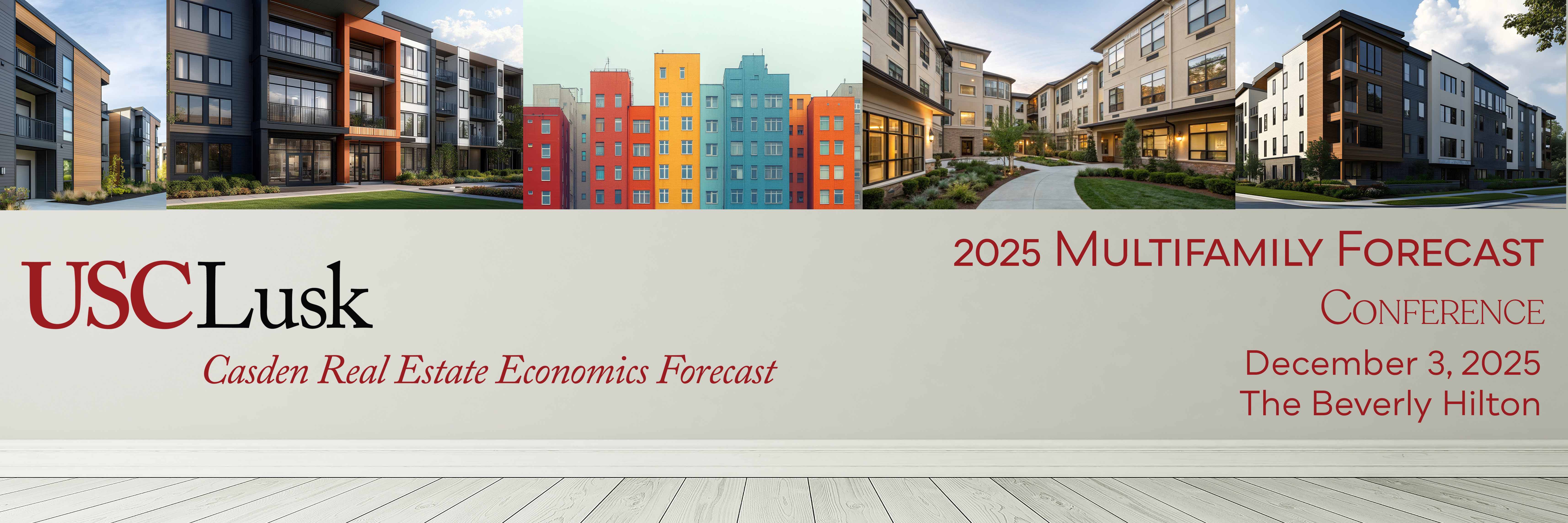 Graphic. Along the top half are five photos of multifamily buildings. Bottom half: gray background of an apartment wall. Red and black text reads USC Lusk Casden Real Estate Economics Forecast. 2025 Multifamily Forecast Conference. December 3, 2025. The Beverly Hilton. 
