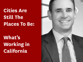 Cities Are Still The Places To Be: What’s Working in California